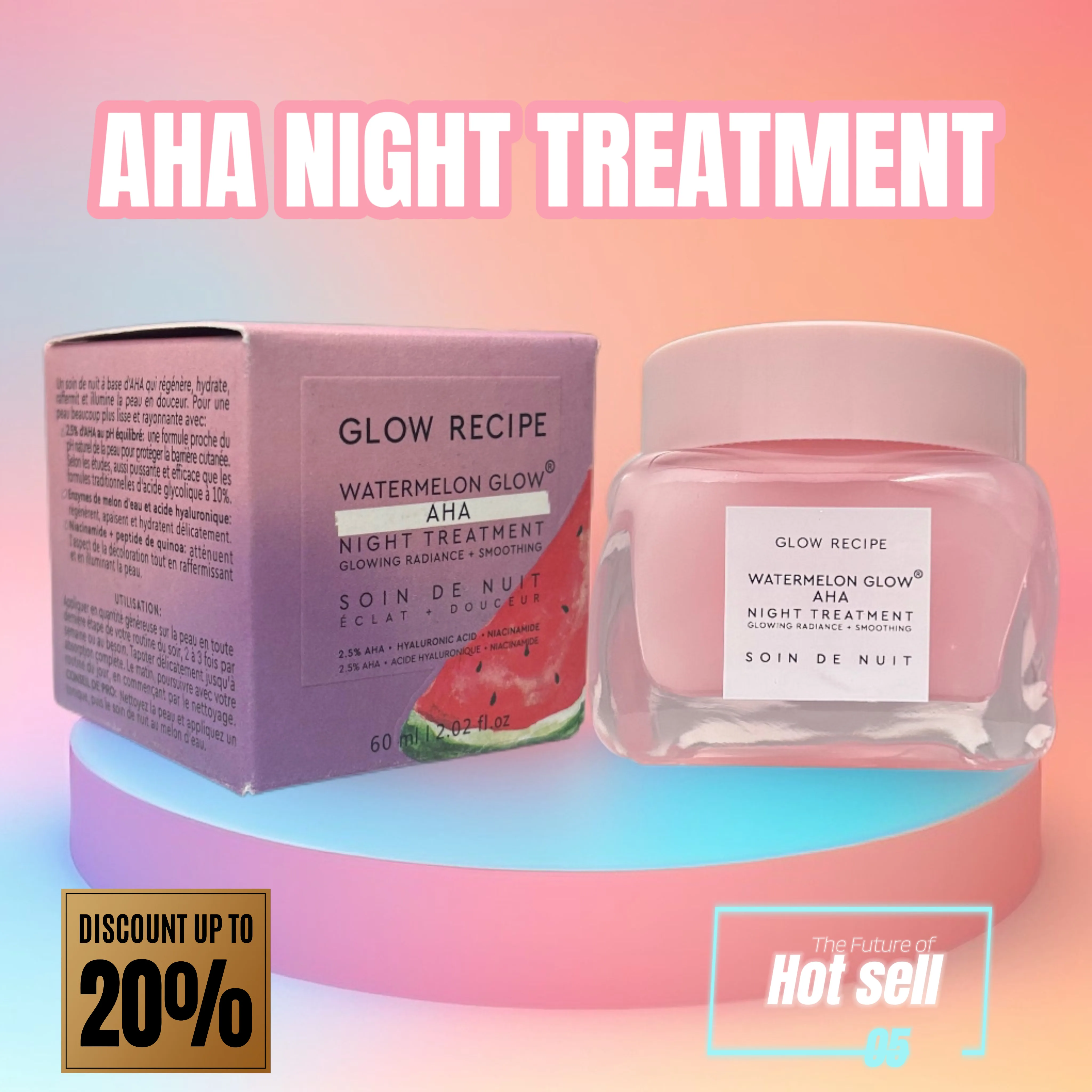 Glow AHA Recipe Watermelon Night sream Glowing radiance + Smoothing Hyaluronic Acid Soin de nuit cream