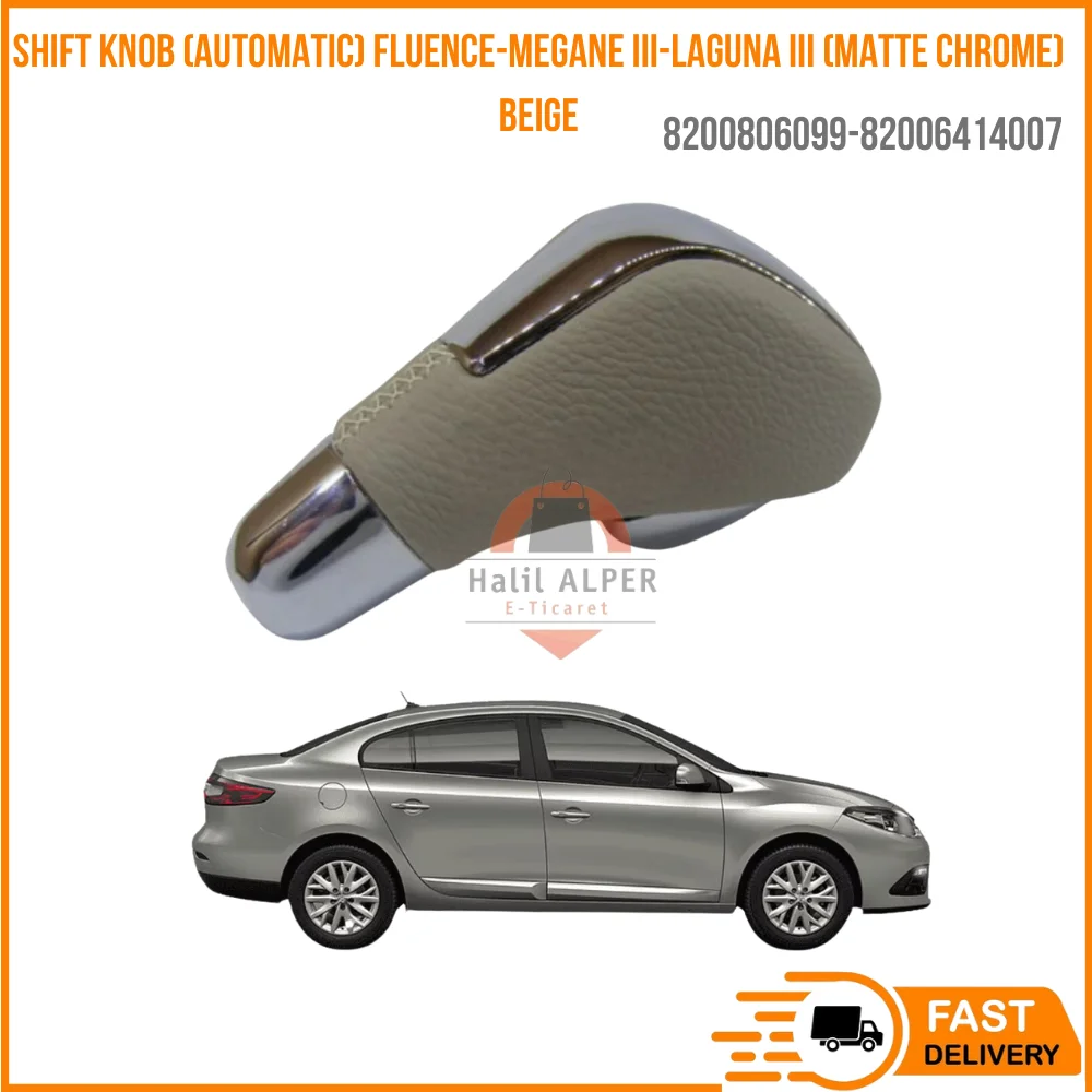 

For SHIFT KNOB (AUTOMATIC) FLUENCE-MEGANE III-LAGUNA III (MATTE CHROME) BEIGE OEM 8200806099-82006414007 super quality high Sati