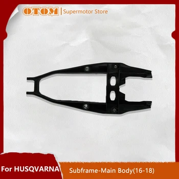 Motorcycle accessories 2016-2019 main body subframe middle frame tailstock rear seat strengthen support for HUSQVARNA FC TC FE