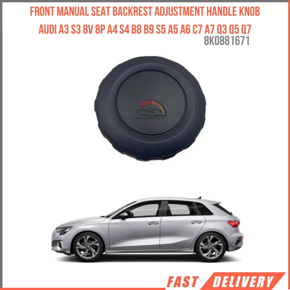 

For Front Manual Seat Backrest Adjustment Handle Knob Audi A3 S3 8V 8P A4 S4 B8 B9 S5 A5 A6 C7 A7 Q3 Q5 Q7 8K0881671 3/881 671 3/881 671