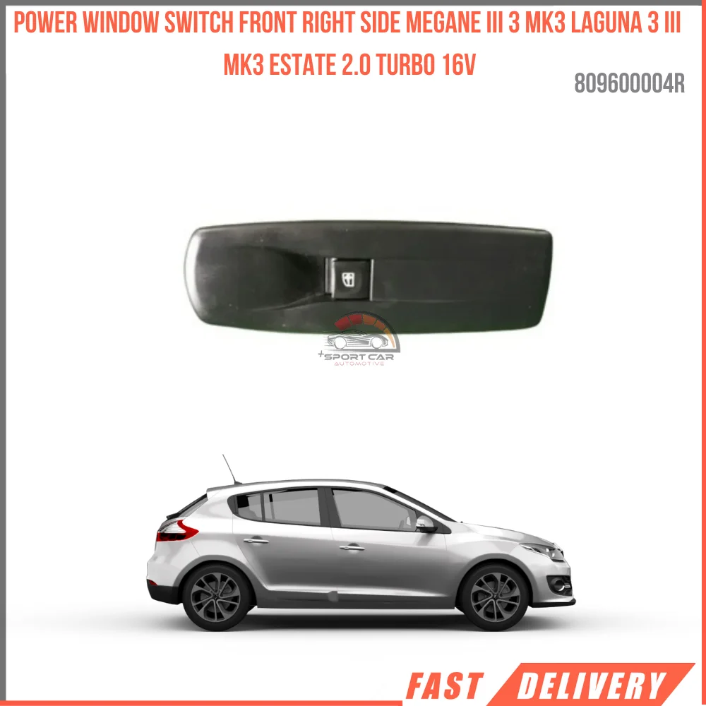 For Power window switch front right side Megane III 3MK3 Laguna 3 III MK3 Estate 2.0 Turbo 16V OEM 809600turbo 809600004R