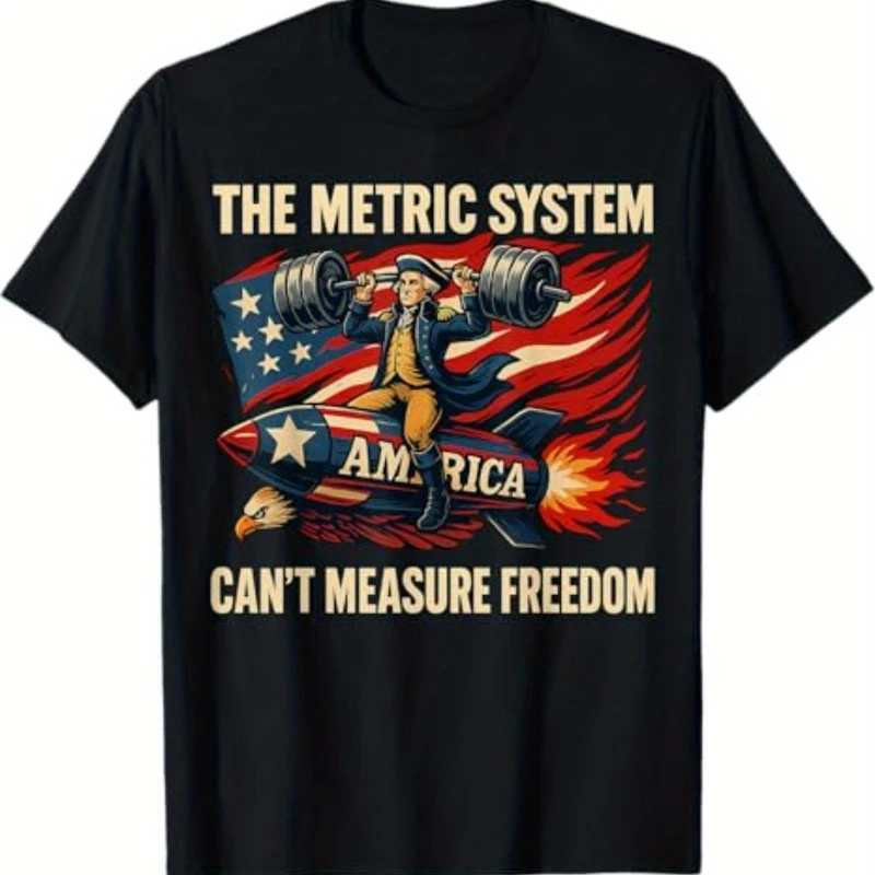 

Funny Patriotic American Flag T-Shirt The Metric System Can't Measure Freedom Shirt Regular Fit Holiday Apparel Print