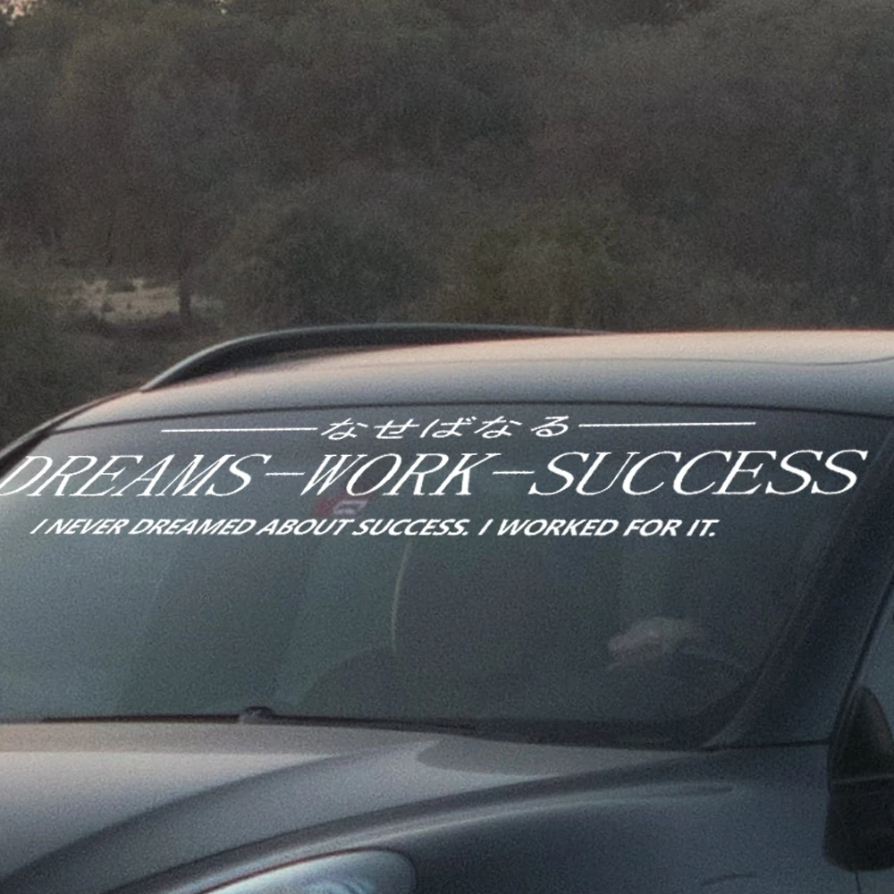 Dreams Work Success Car Stickers JDM Windshield Banner Decoration Drift Stance Anime Motivation Build Racing Vinyl Decals