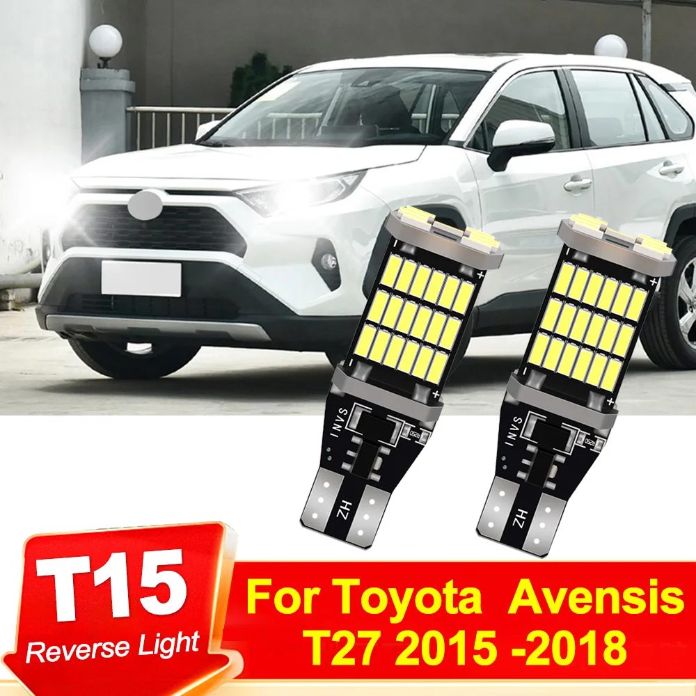 

T15 W16W Canbus No Error 45SMD Светодиодная автомобильная задняя лампа стоп-сигнала фонарь заднего хода 6000 белый DC12V для Toyota Avensis T27 2015-2018