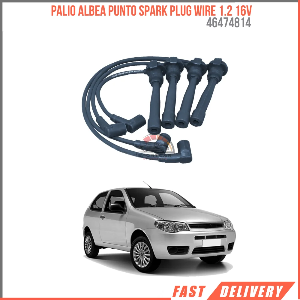 FOR PALIO ALBEA PUNTO SPARK PLUG WIRE 1.2 16V 46474814 REASONABLE PRICE HIGH QUALITY VEHICLE PARTS DURABLE