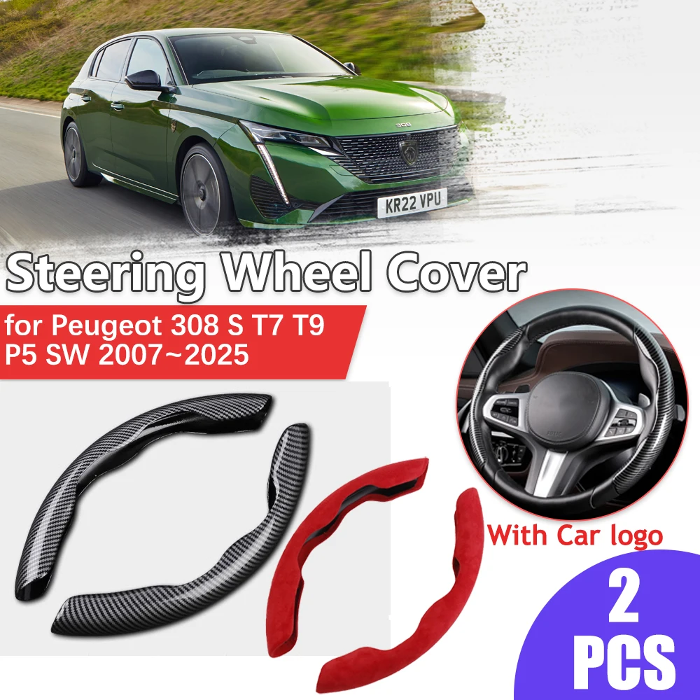 Car Steering Wheel Cover for Peugeot 308 S T7 T9 P5 SW 2007~2025 2008 Anti-Slip Part Suede Leather Carbon Fiber Auto Accessories