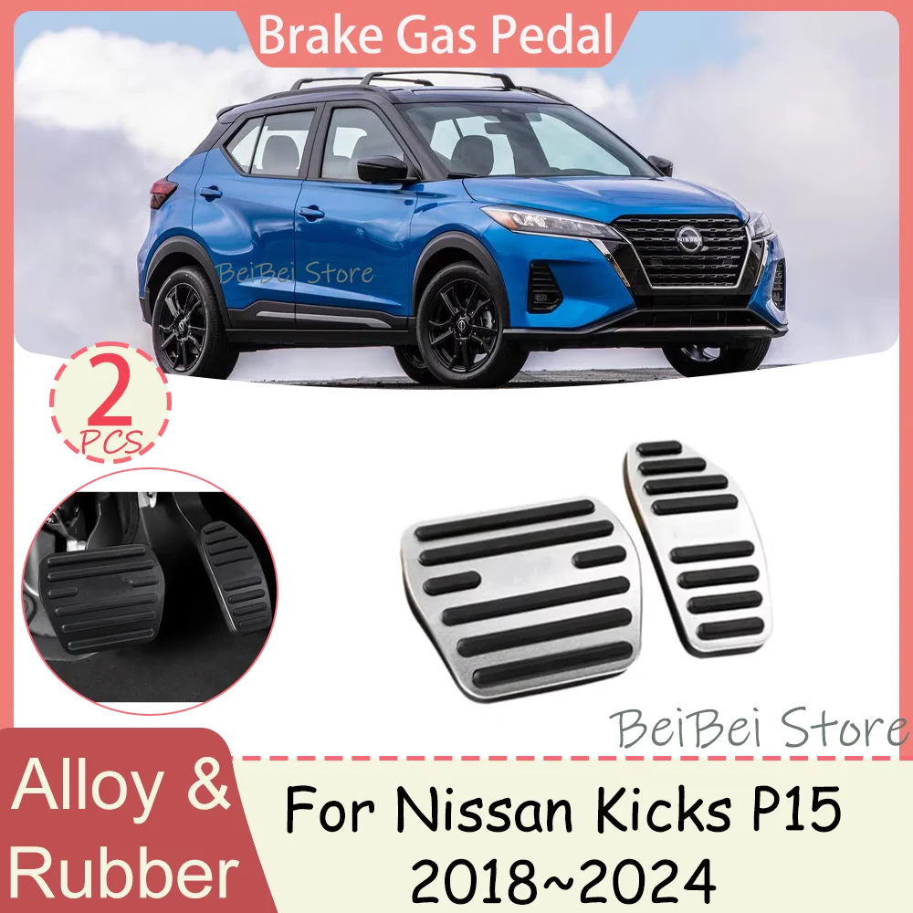 For Nissan Kicks P15 2018~2024 2022 2023 Car Foot Pedal Pads Covers Brake Gas Aluminum Alloy Pedal Anti-Slip Interior Accessorie
