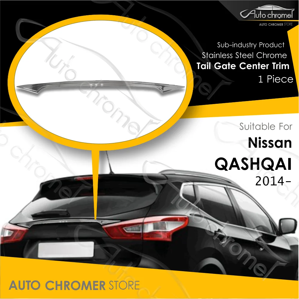 

For Nissan Qashqai 2014, Tail Gate Center Trim,Trunk Chrome, Aftermarket Product,Car Accessories,External Vehicle Parts,Tuning