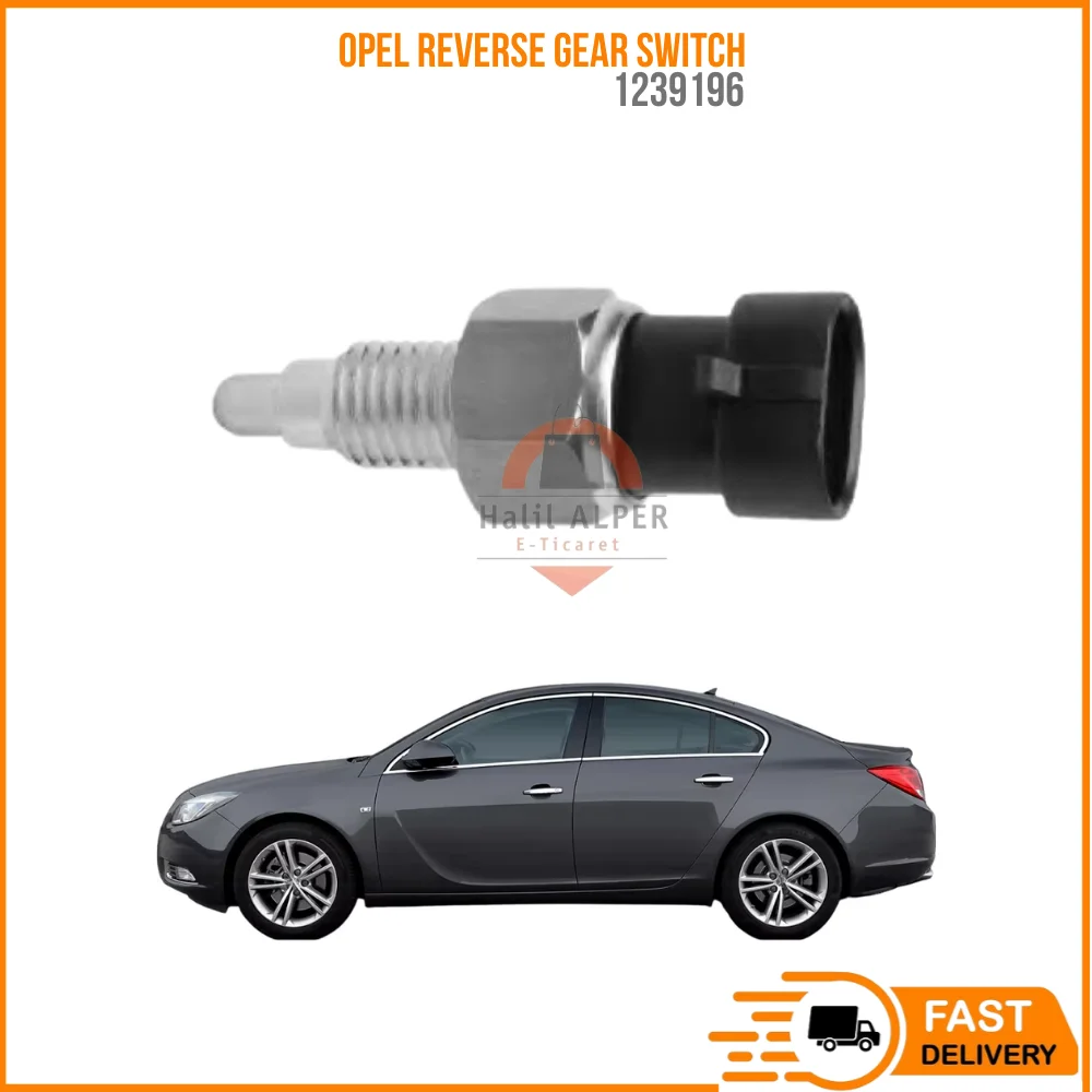 

FOR Opel Astra H-J - Insignia - Fiat Punto - G. Punto - Ducato - Boxer - Jumper Reverse Gear Switch OEM 1239196 SUPER QUALITY HI