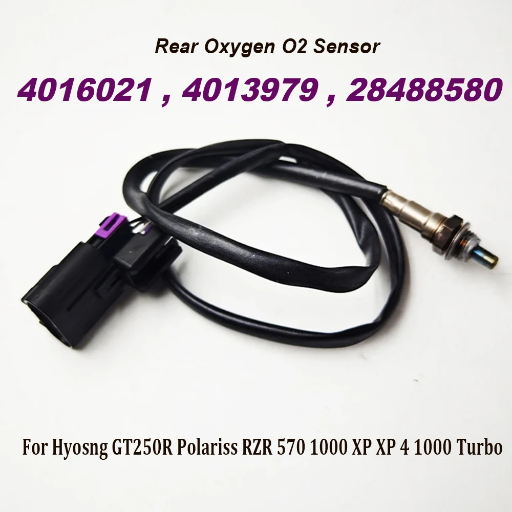 NEW 4016021 4013979 28488580 Rear Oxygen O2 Sensor Fit For Hyosng GT250R Polariss RZR 570 1000 XP XP 4 1000 Turbo OE 37950H99D00