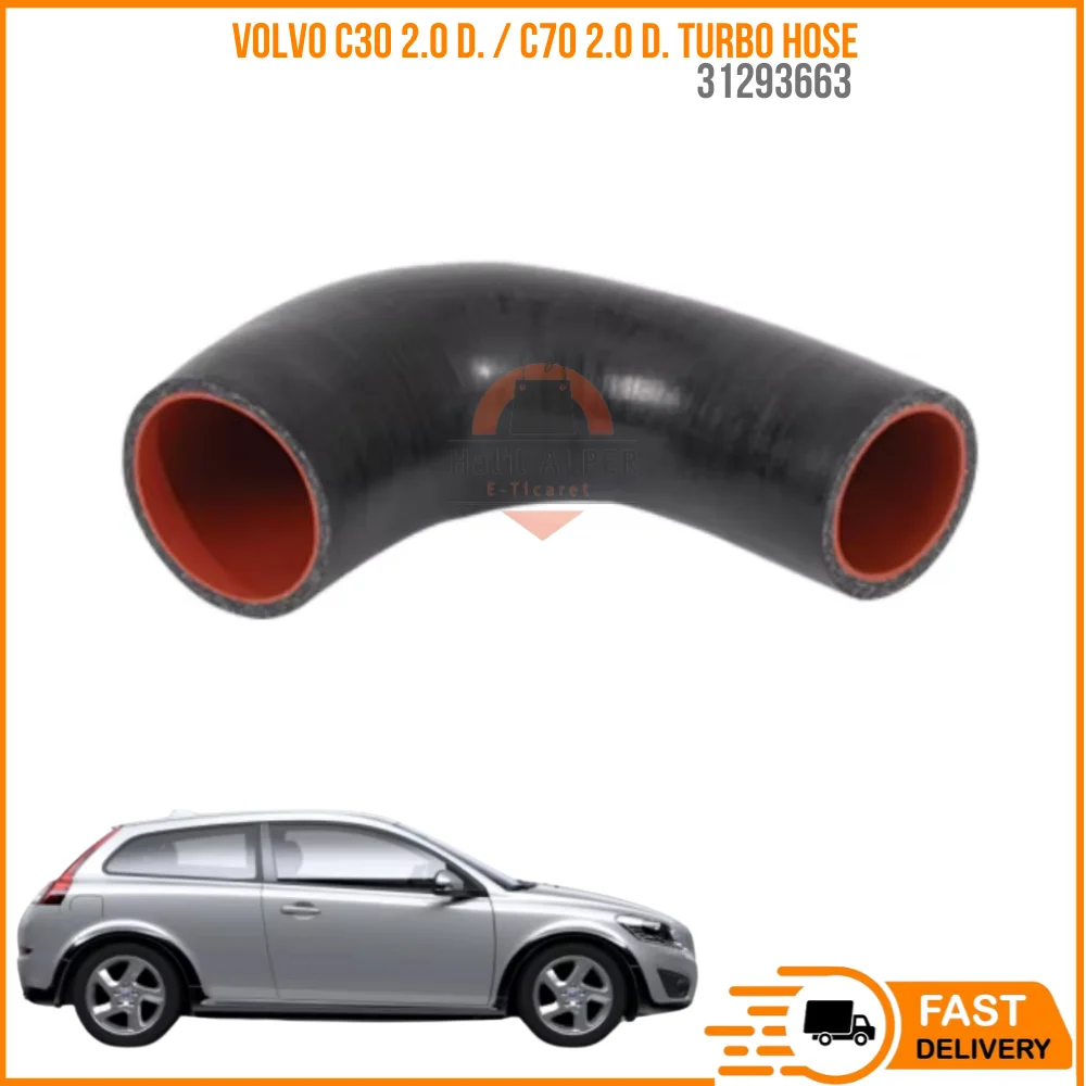 

FOR VOLVO C30 2.0 D. / C70 2.0 D. TURBO HOSE 31293663 REASONABLE PRICE HIGH QUALITY CAR PARTS DURABLE