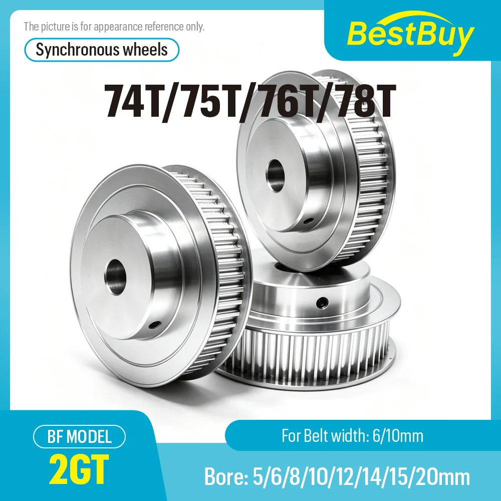 2GT BF Type Timing Pulley 74T 75T 76T 78T Bore 5‑20mm Width 6/10mm Synchronous Belt Wheel For 3D Printer Accessories