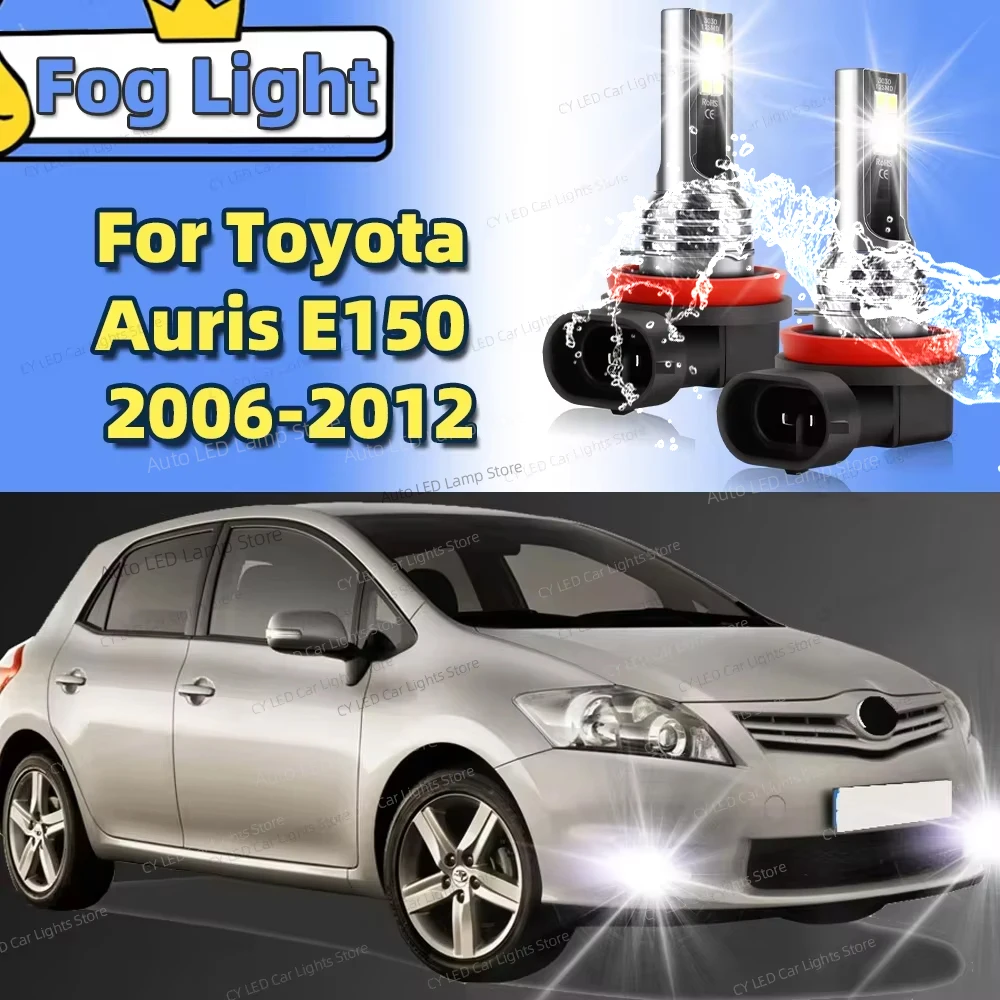 

2 шт. светодиодные автомобильные передние противотуманные фары для Toyota Auris E150 2006 2007 2008 2009 2010 2011 2012 6000K Canbus автоаксессуар