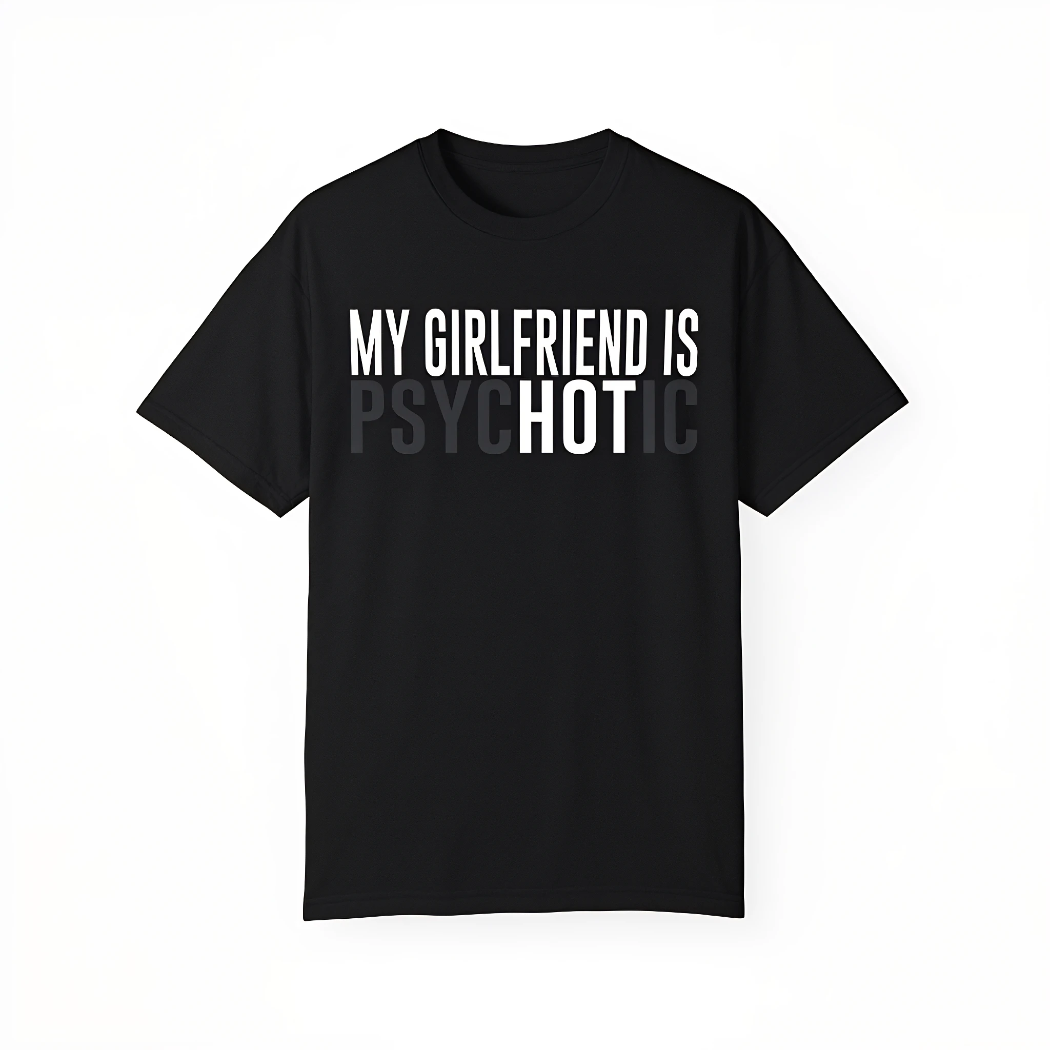 My Girlfriend Is Psych Hot Funny Sarcastic Black Graphic T-Shirt