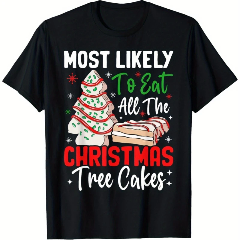 

Funny Most Likely to Eat All the Christmas Tree Cakes T-Shirt Cotton Perfect for Christmas Celebrations Funny Christmas Shirts