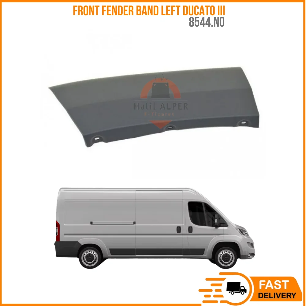 

FOR FRONT FENDER BAND LEFT DUCATO III OEM 8544.N0 SUPER QUALITY HIGH SATISFACTION REASONABLE PRICE FAST DELIVERY