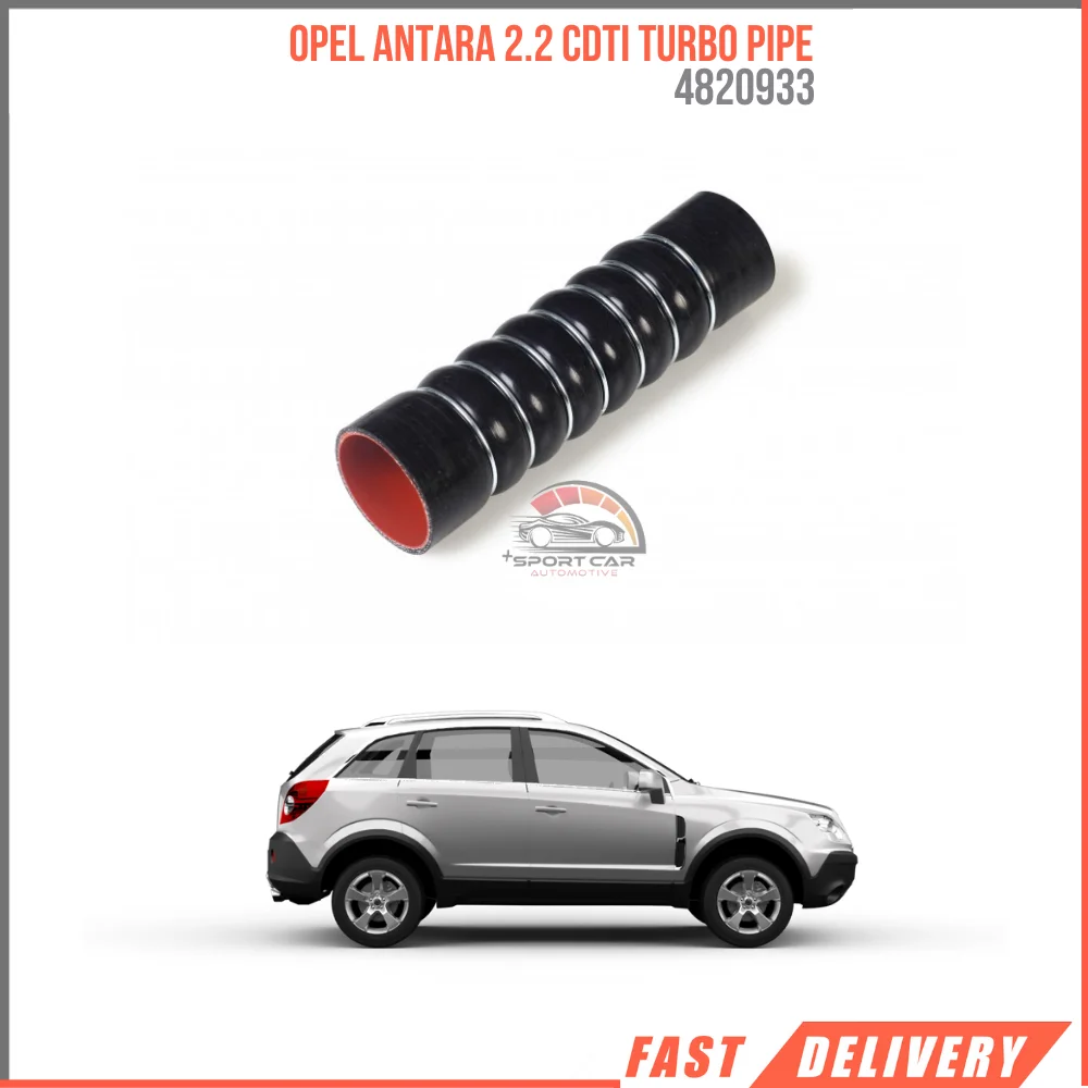 

FOR OPEL ANTARA 2.2 CDTI TURBO PIPE 4820933 95405608 REASONABLE PRICE HIGH QUALITY CAR PARTS FAST SHIPPING