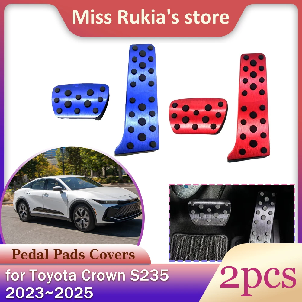 

Автомобильная педаль тормоза газа для Toyota Crown S235 2023 ~ 2025 2024, противоскользящий тормоз, подножка, педали сцепления, топливная крышка, аксессуары для колодок