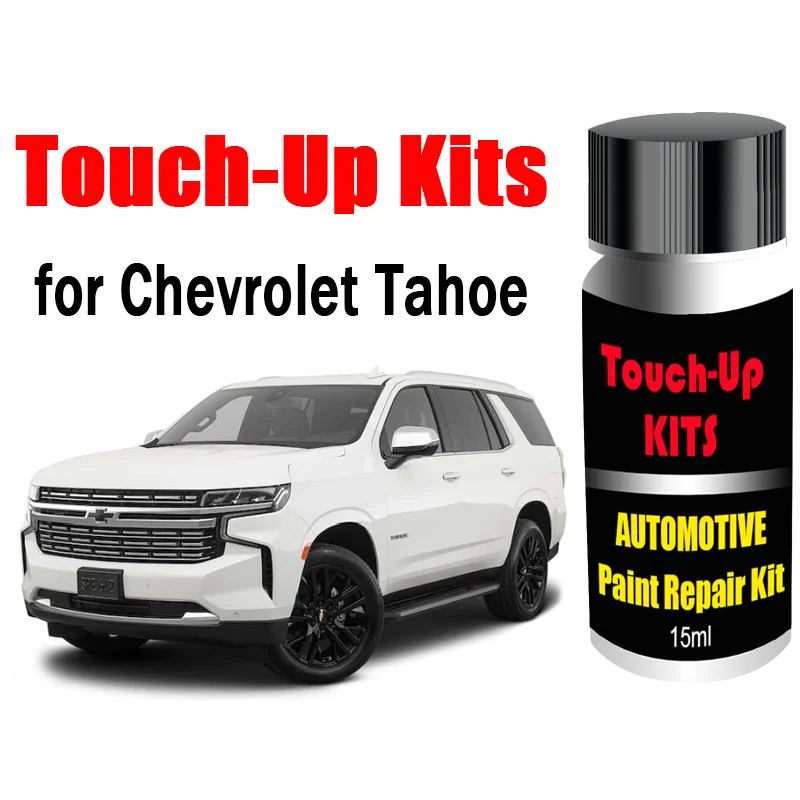 Custom Car Paint Touch Up Kit for Chevrolet Tahoe Paint Scratch Remover Car Paint Care Accessories