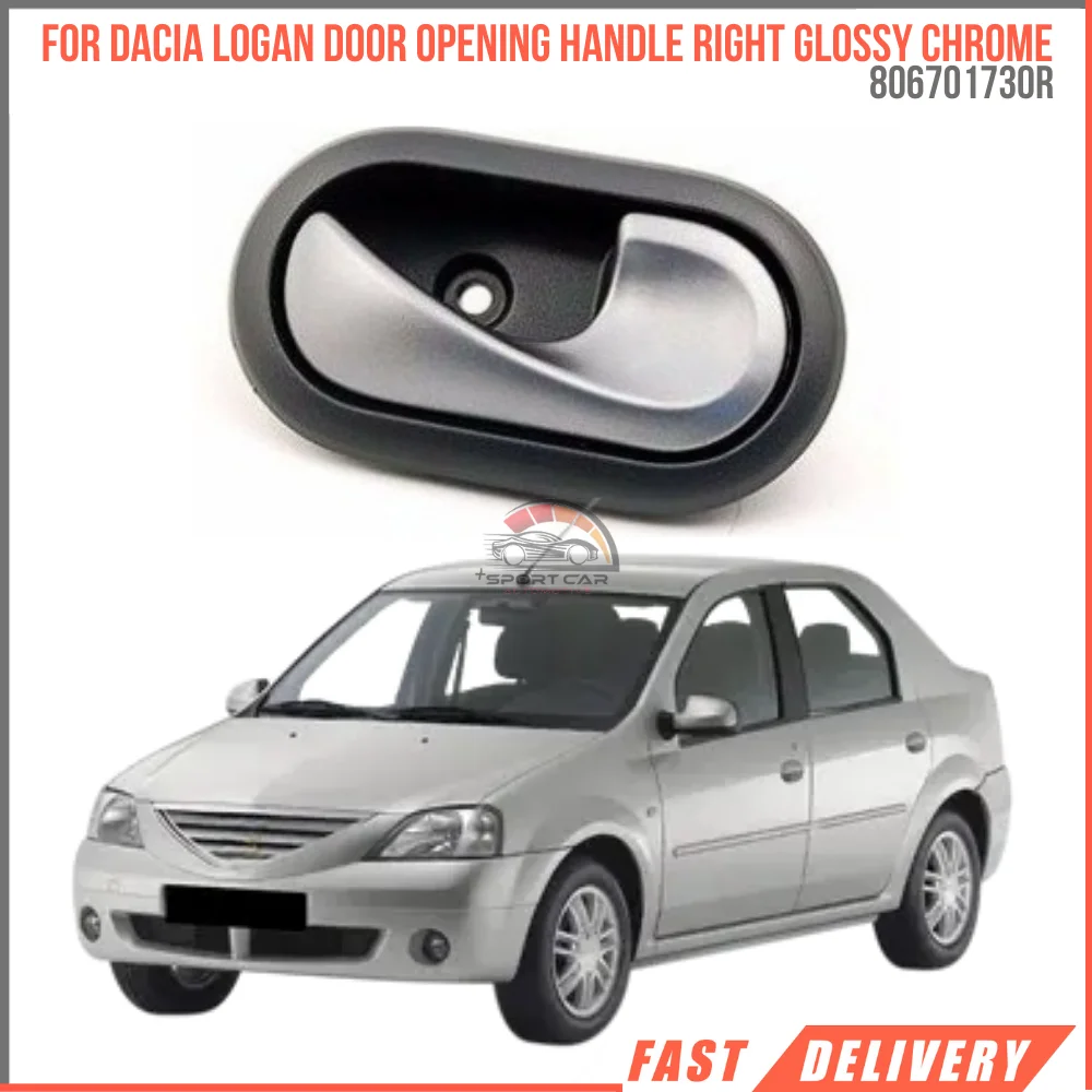 

For DACIA LOGAN INTERIOR DOOR OPENING HANDLE RH GLOSSY CHROME OEM 806701730R super quality high satisfaction fast delivery