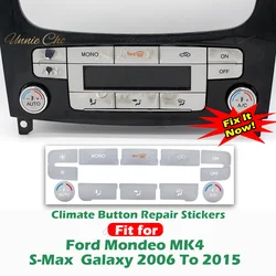 For Ford Mondeo MK4 Dashboard AC sticker for S Max 2006 ~ 2015 Accessories Interior Silver Button Repair Decal for Ford Galaxy