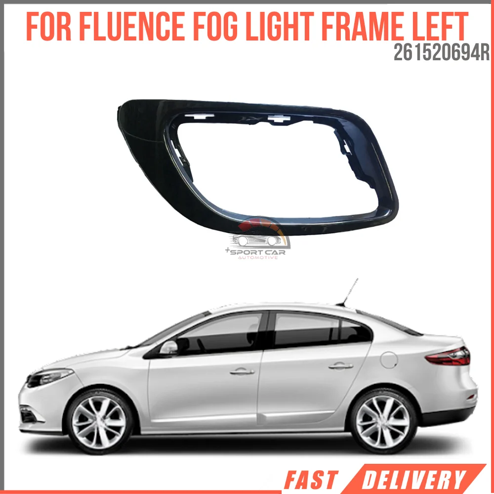 For FLUENCE LEFT FOG LIGHT FRAME Oem 261520694R super quality high satisfaction high satisfaction