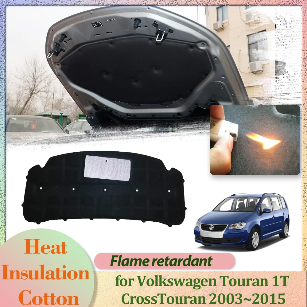 Car Hood Engine Cover for Volkswagen VW Touran 1T 2003~2015 2004 Insulation Liner Cotton Soundproof Thermal Heat Mat Accessories