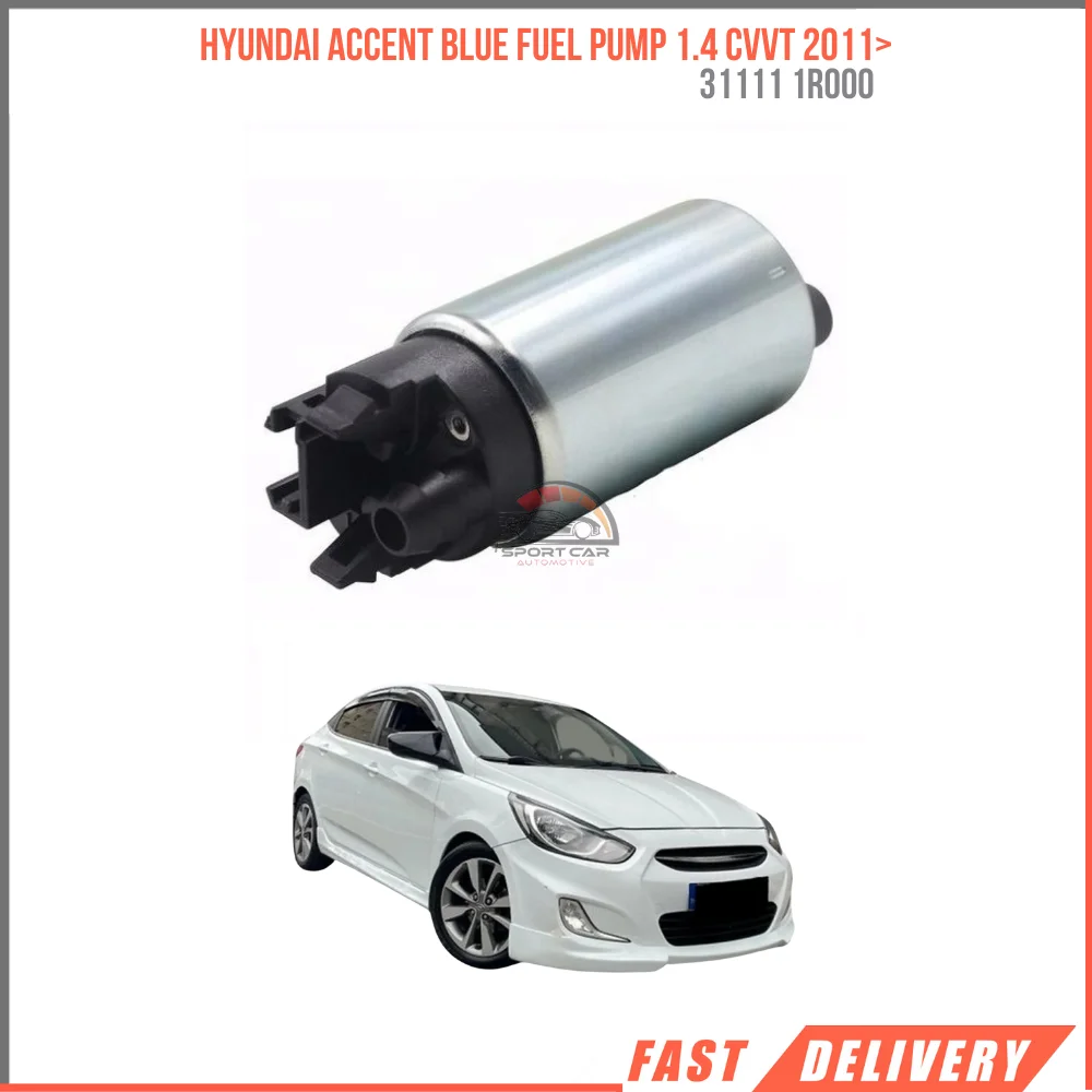 FOR HYUNDAI ACCENT BLUE FUEL PUMP 1.4 CVVT 2011> 31111 1 R000 HIQUALITY VEHICLE PARTS FAST SHIPPING SATISFACTION