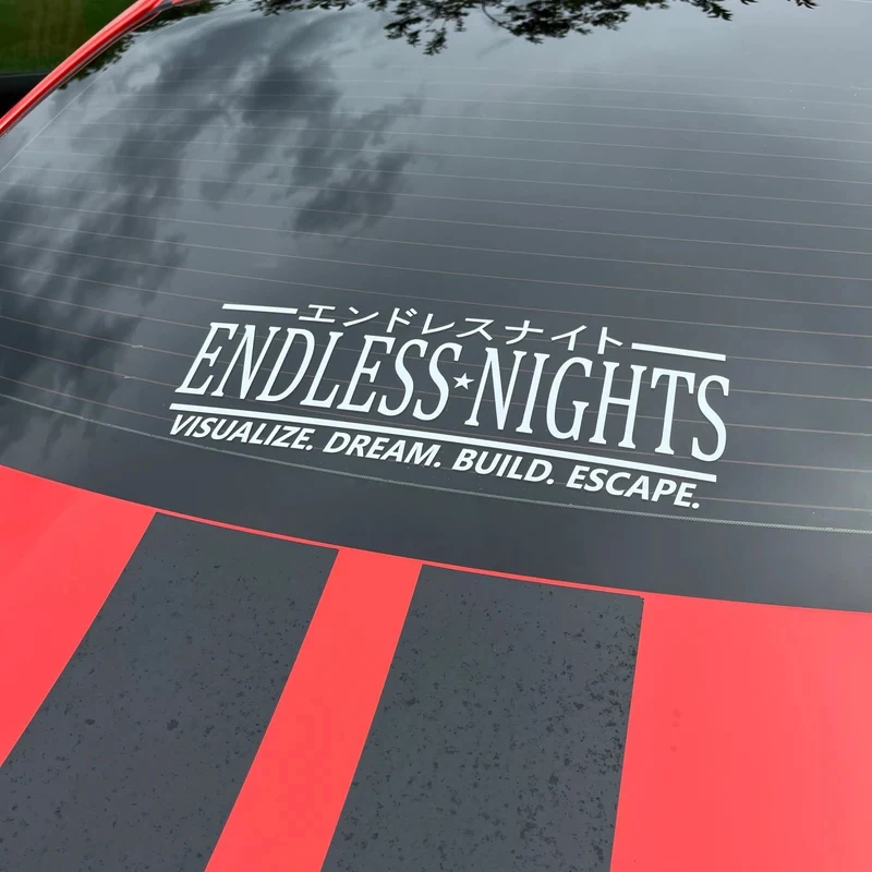 Endless Nights Japanese Vinyl Sticker For JDM Drift Stance Anime Motivation Dream Build Escape Decals Car Window Bumper Decor