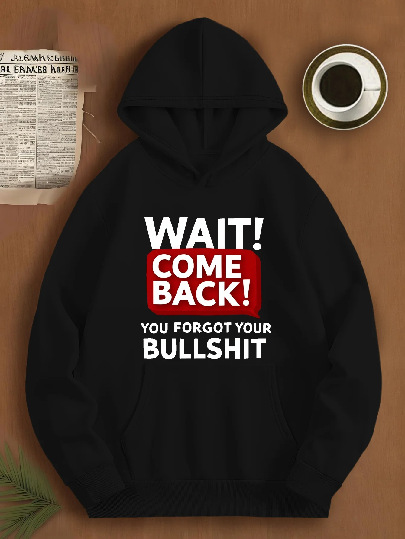 

Wait Come Back Bullshit JPH-9 Мужская толстовка с капюшоном Черный смелый слоган с принтом Свободная посадка Повседневный пуловер Пуловер Толстовка
