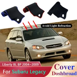 Dashboard Cover Board Mat Carpet Dashmat for Subaru Legacy Liberty BL BP 2004~2009 Sunshade Pad Anti-sun Cushion Rug Accessories