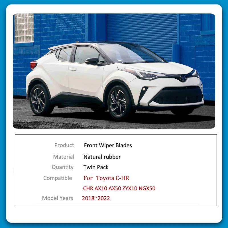 For Toyota C-HR CHR 2018 2019 2020 2021 2022 AX10 AX50 ZYX10 NGX50 Front Rear Wiper Blades Windshield Windscreen Car Accessories