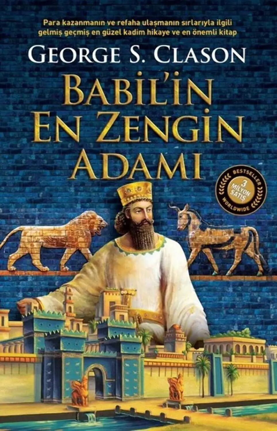 De Rijkste Man Van Babylon: George S. Clason 'S Inspirerende Klassieker Over Rijkdom En Financiële Onafhankelijkheid Turkse Editie Paperback