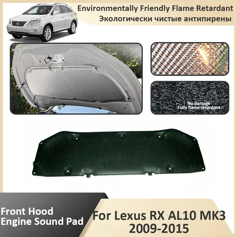 Front Hood Engine For Lexus RX AL10 350 MK3 2009 2010 2011 2012 2013 2014 2015 Thermal Soundproof Mat Retardant Car Accessories