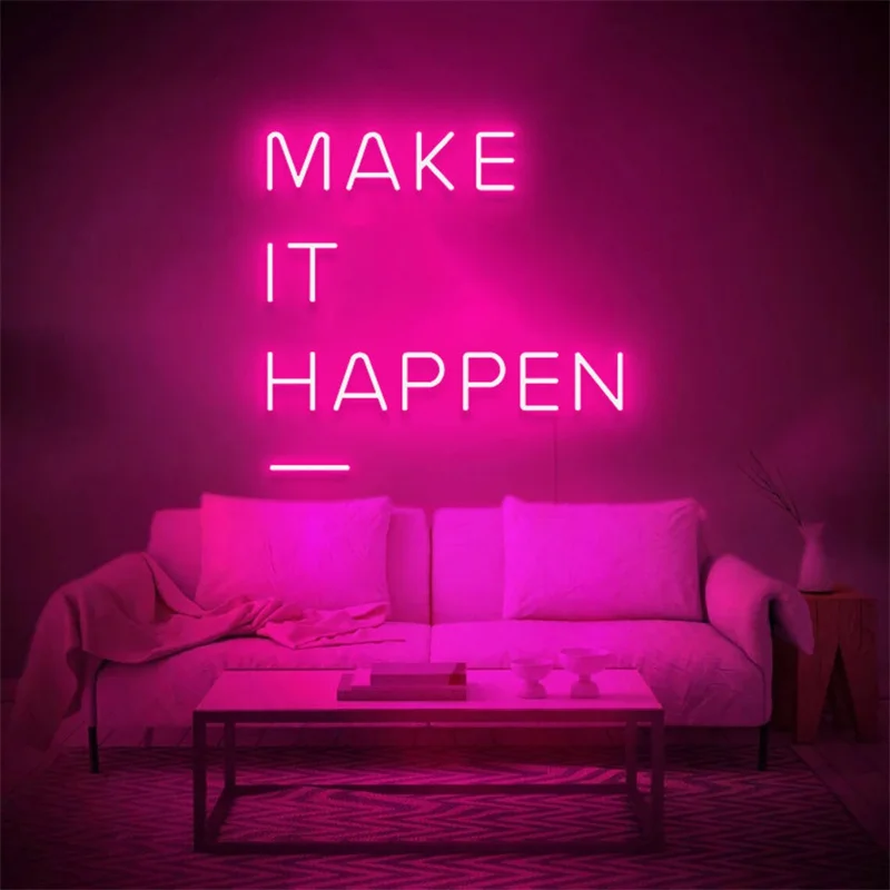 

Make it happen decoration neon sign Word art neon light Silicone neon led sign for living room bedroom decoration