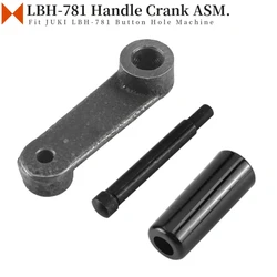 B2923-761-000 137-56101 B2924-761-000-A Handle Crank ASM. For JUKI LBH-771,LBH-781 Industrial Button Hole Sewing Machine Parts