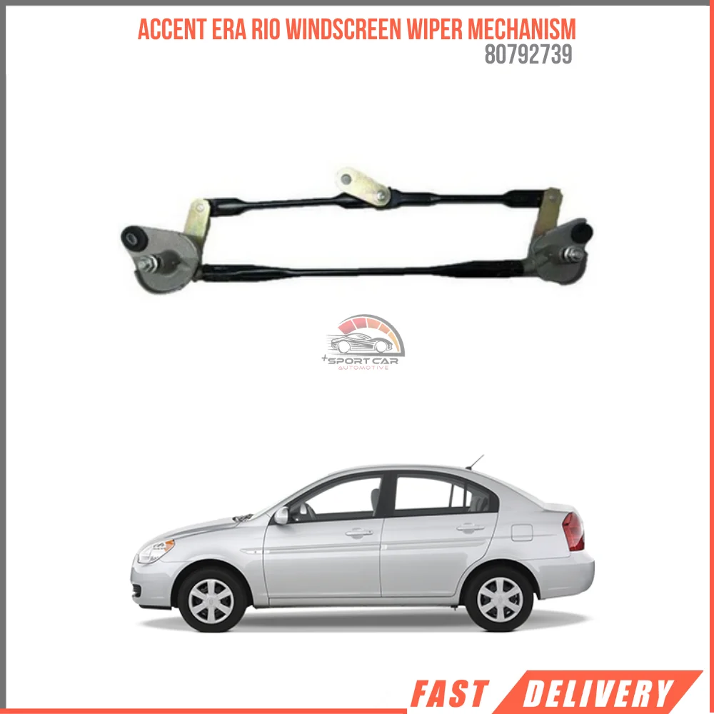 FOR ACCENT ERA RIO WINDSCREEN WIPER MECHANISM 80792739 HIGH QUALITY VEHICLE PARTS FAST SHIPPING SATISFACTION