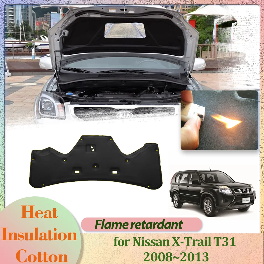 Car Hood Engine Cover for Nissan X-Trail T31 2008~2013 2009 Insulation Liner Cotton Pad Soundproof Thermal Heat Mat Accessories