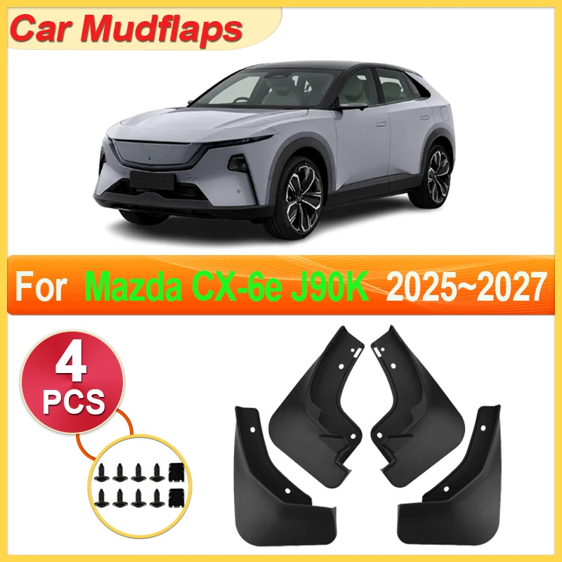 

For Mazda CX 6e EZ 60 J90K 2025 Accessories 2026 2027 Car Mudguards Parts Mudflaps Tool Splash Fender Flare Cover Guard Auto Mud