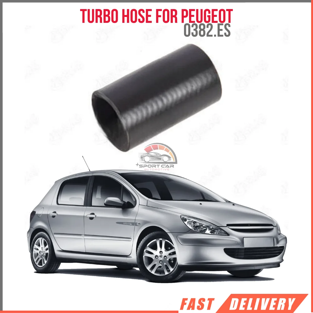 

For Turbo hose PEUGEOT 307 2.0 HDI-406 2.0 HDI-607 2.0 HDI Oem 0382.ES super quality high performance fast delivery