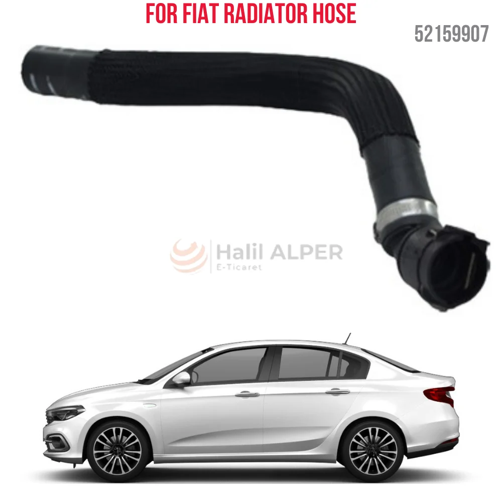 For RADIATOR HOSE EGEA-TIPO 1.3 MJTD OEM 52159907 SUPER QUALITY HIGH SATISFACTION AFFORDABLE PRICE FAST DELIVERY