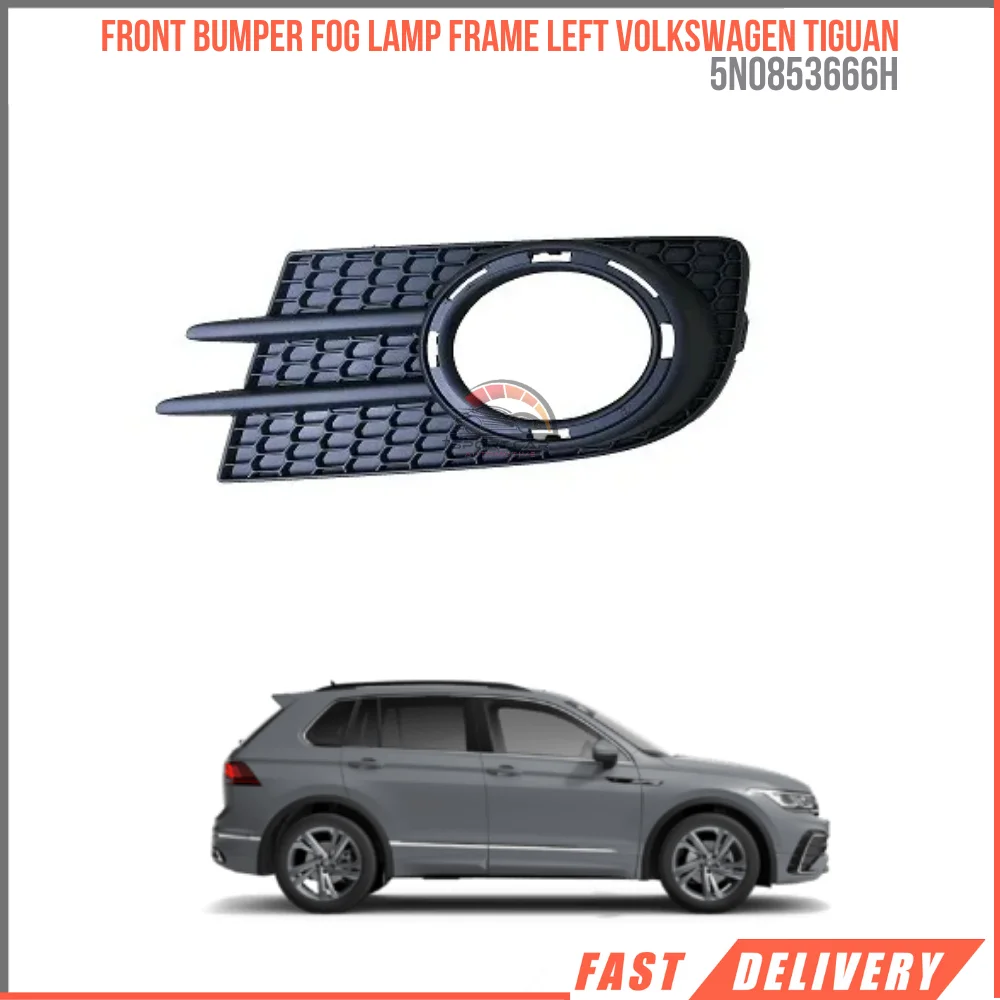 

FOR FRONT BUMPER FOG LAMP FRAME LEFT VOLKSWAGEN TIGUAN 2011- OEM 5N0853666H FAST SHIPPING REASONABLE PRICE