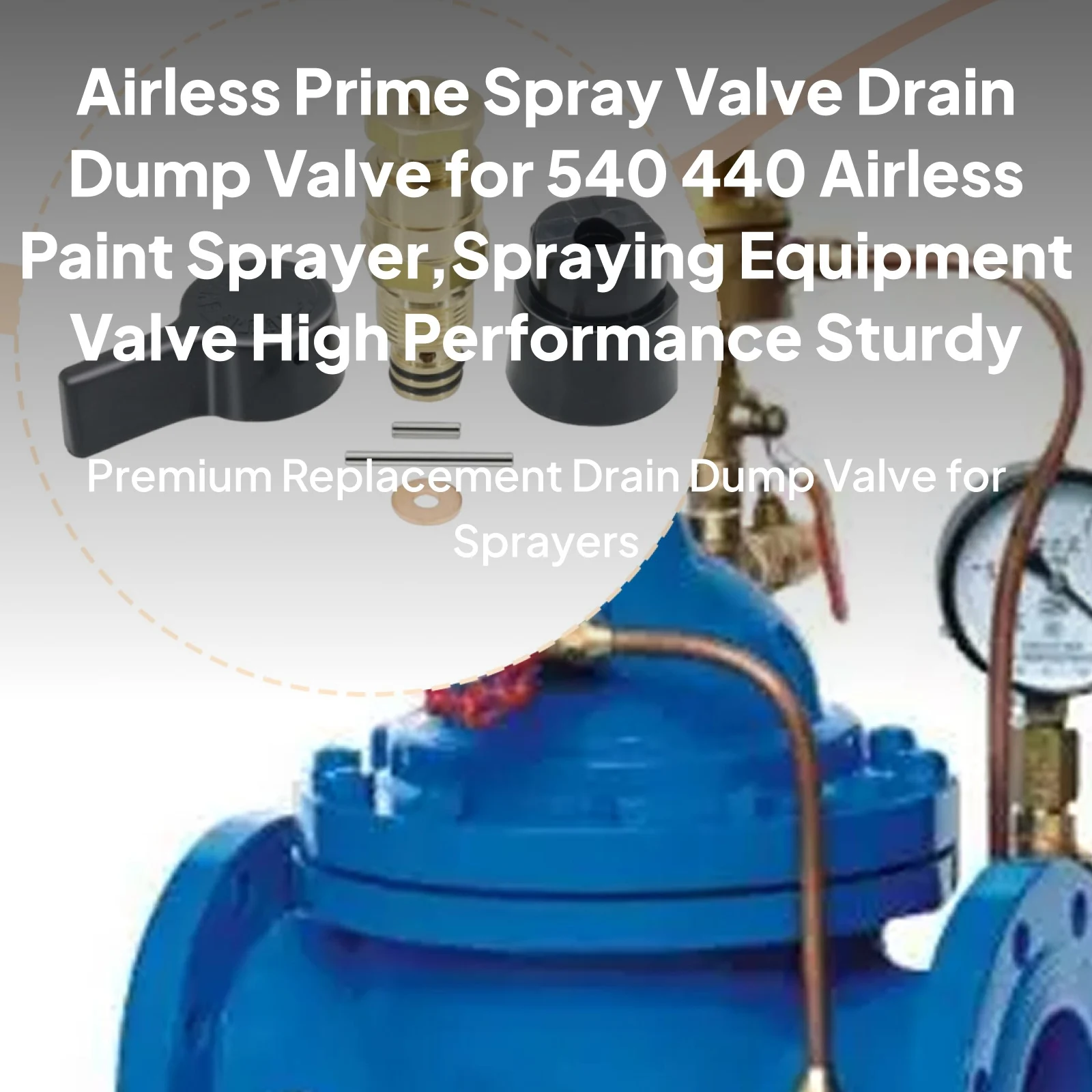 Válvula de descarga Airless Prime para pulverizador de pintura Airless 540 440, válvula de equipo de pulverización de alto rendimiento y robusta