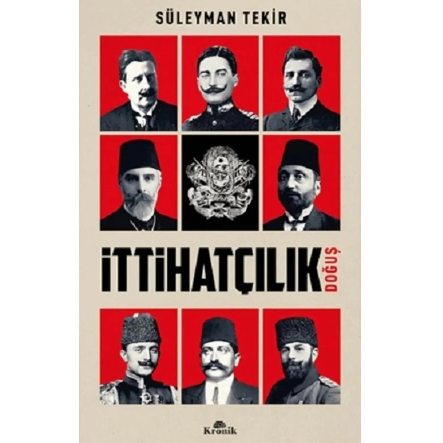 

İttihatçılık: Doğuş by Süleyman Tekir | Turkish Edition Paperback 6256774043