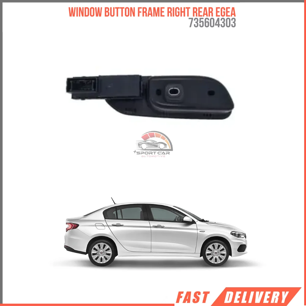 

FOR WINDOW BUTTON FRAME RIGHT REAR EGEA 735604303 AFFORDABLE VEHICLE PARTS HIGH QUALITY FAST SHIPPING