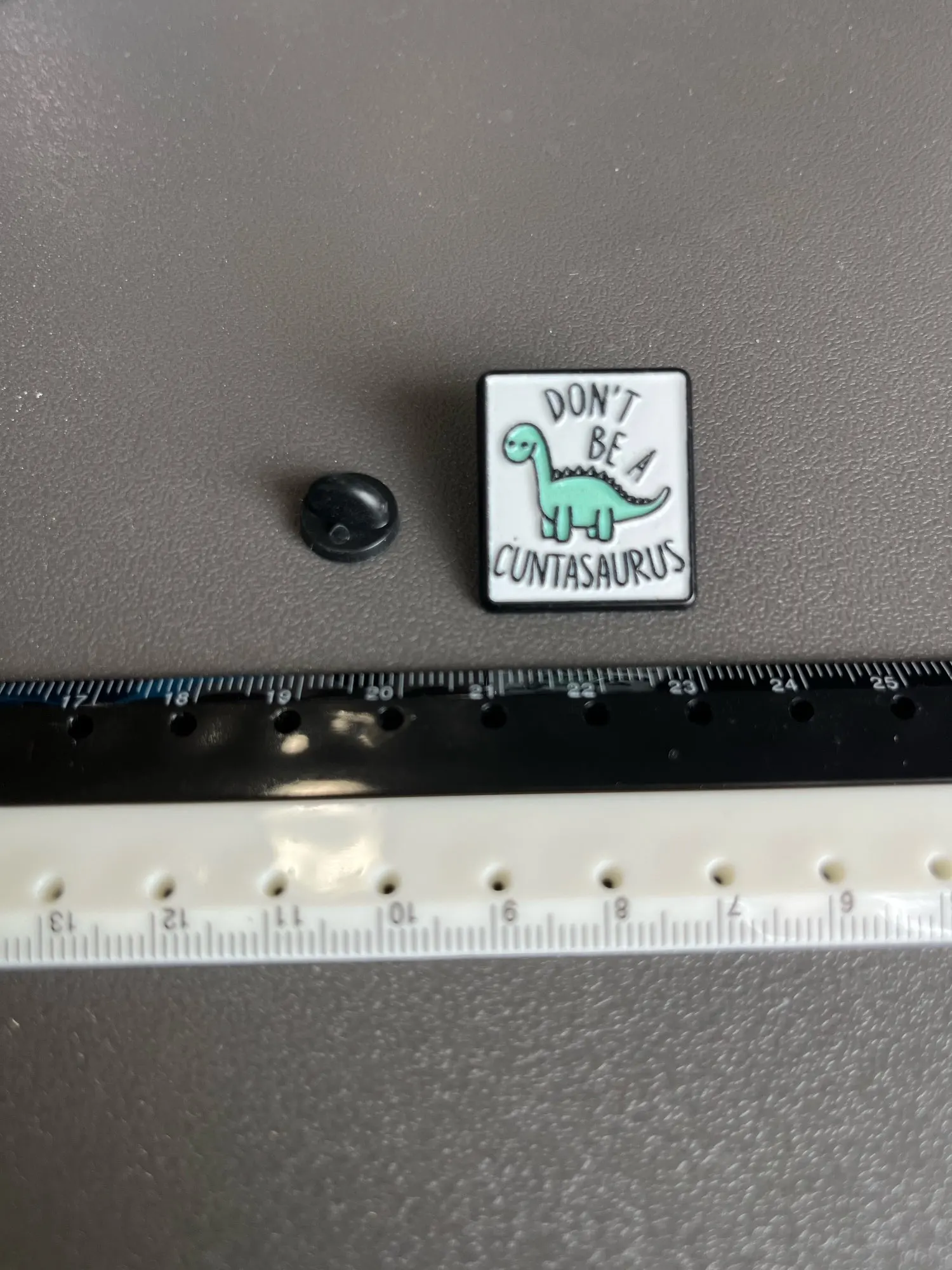 "Don't Be A Cuntasaurus" Interesting Dinosaur Badge Brooch Pin Animal Pins Backpack Badge Gifts photo review