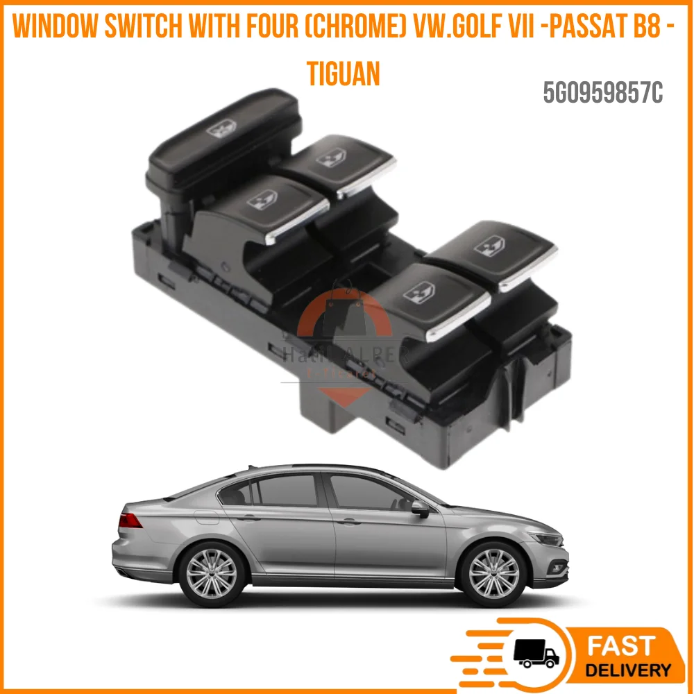 FOR WINDOW SWITCH WITH FOUR (CHROME) VW.GOLF VII-PASSAT B8 -TIGUAN (WHITE LIGHT) OEM 5G0959857C SUPER QUALITY HIGH SATISFACTIO