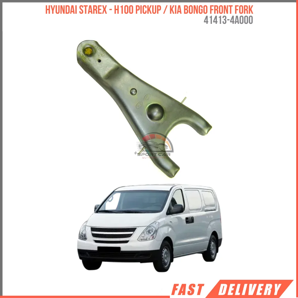 FOR HYUNDAI STAREX - H100 PICKUP / KIA BONGO FRONT FURK 41413-4A000 REASONABLE PRICE DURABLE VEHICLE PART SATISFACTION