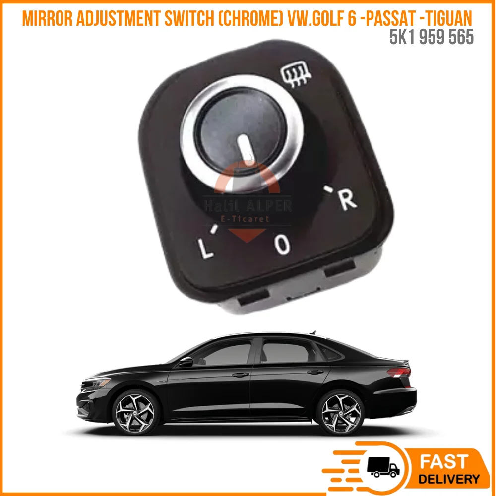 

FOR MIRROR ADJUSTMENT SWITCH (CHROME) VW.GOLF 6 -PASSAT -TIGUAN OEM 5K1 959 565 SUPER QUALITY HIGH SATISFACTION REASONABLE PRICE