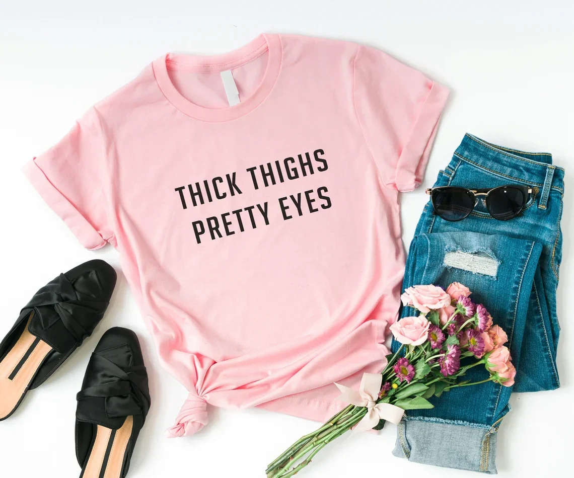 Skuggnas Thick Thighs Pretty Eyes Sassy Cotton T-shirt Women Girls Fashion Funny Slogan Unisex t shirts Hipster Shirt